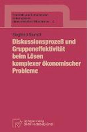 Diskussionsprozeß und Gruppeneffektivität beim Lösen komplexer ökonomischer Probleme