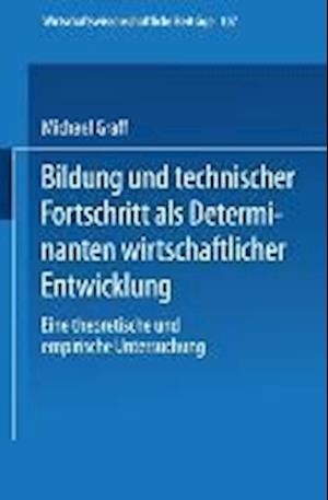 Bildung Und Technischer Fortschritt ALS Determinanten Wirtschaftlicher Entwicklung