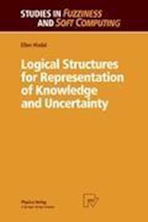 Logical Structures for Representation of Knowledge and Uncertainty