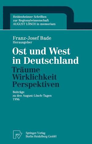 Ost und West in Deutschland — Träume, Wirklichkeit, Perspektiven