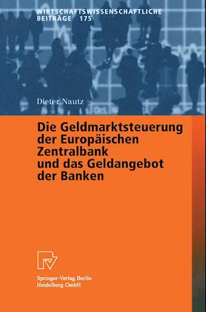 Die Geldmarktsteuerung Der Europaischen Zentralbank Und Das Geldangebot Der Banken