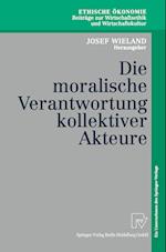 Die moralische Verantwortung kollektiver Akteure