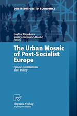 The Urban Mosaic of Post-Socialist Europe