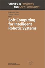 Soft Computing for Intelligent Robotic Systems