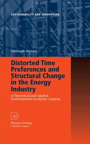 Distorted Time Preferences and Structural Change in the Energy Industry