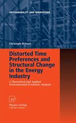 Distorted Time Preferences and Structural Change in the Energy Industry