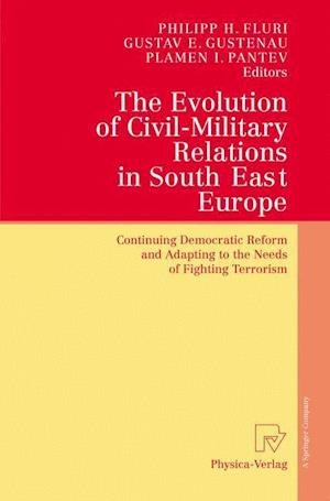 The Evolution of Civil-Military Relations in South East Europe