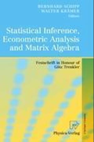 Statistical Inference, Econometric Analysis and Matrix Algebra