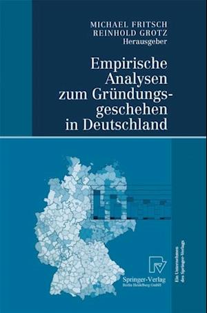 Empirische Analysen zum Gründungsgeschehen in Deutschland