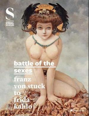 Battle of the Sexes: From Framz von Stuck to Frida Kahlo