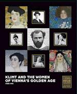 Klimt and the Women of Vienna's Golden Age, 1900-1918