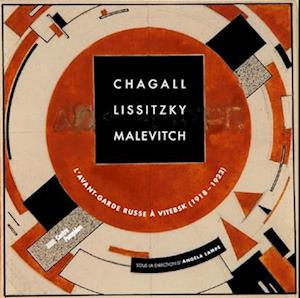 Chagall, Lissitzky, Malevitch: The Russian Avant-Garde in Vitebsk (1918-1922)