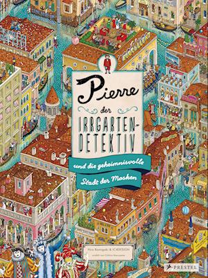 Pierre, der Irrgarten-Detektiv, und die geheimnisvolle Stadt der Masken