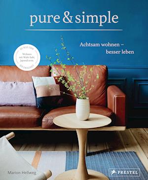 pure & simple: Achtsam wohnen - besser leben