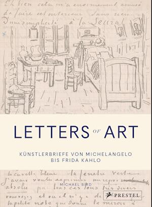 Letters of Art: Künstlerbriefe von Michelangelo bis Frida Kahlo