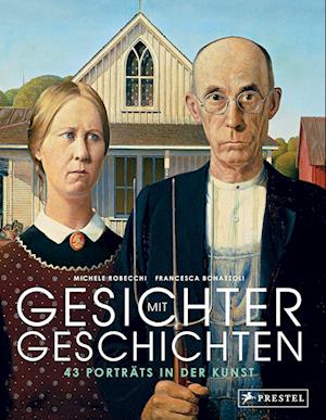 Gesichter mit Geschichten: 43 Porträts in der Kunst