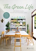 The Green Life: Der Wohn-Guide für ein nachhaltiges Leben
