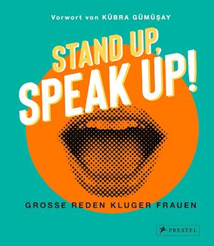 Stand up, Speak up!  - Große Reden kluger Frauen