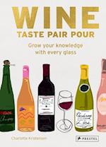 Wine. Taste Pair Pour