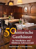 50 historische Gasthäuser im Nördlichen und Mittleren Schwarzwald