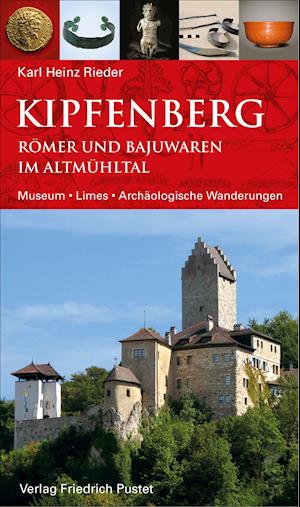 Kipfenberg. Römer und Bajuwaren im Altmühltal