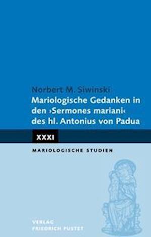 Mariologische Gedanken in den "Sermones mariani" des hl. Antonius