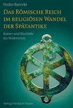 Das Römische Reich im religiösen Wandel der Spätantike