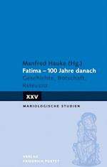 Fatima - 100 Jahre danach