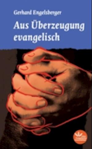 Aus Überzeugung evangelisch