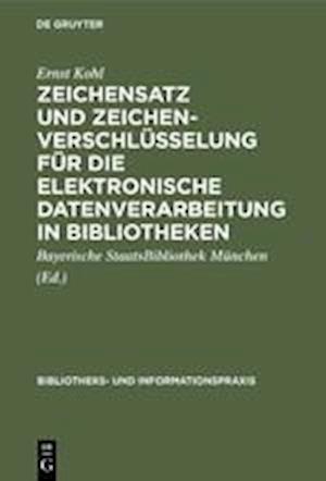 Zeichensatz und Zeichenverschlüsselung für die Elektronische Datenverarbeitung in Bibliotheken