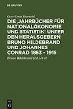 Die 'Jahrbücher Für Nationalökonomie Und Statistik' Unter Den Herausgebern Bruno Hildebrand Und Johannes Conrad 1863 - 1915