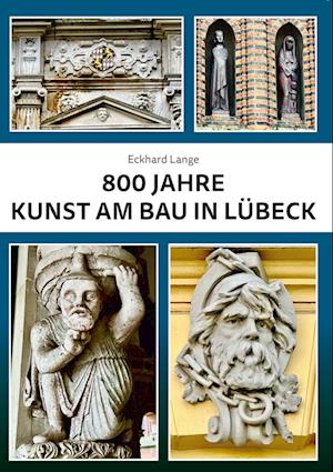 800 Jahre Kunst am Bau in Lübeck