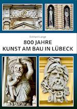 800 Jahre Kunst am Bau in Lübeck