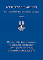 Die Firm- Und Kirchweihreise Des Freisinger Furstbischofs Ludwig Joseph Von Welden Ins Bayerische Oberland 1786
