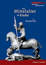 Mick, E: Das Mittelalter für Kinder