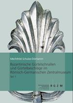 Byzantinische Gurtelschnallen Und Gurtelbeschlage Im Romischen-Germanischen Zentralmuseum