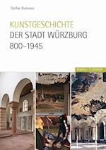 Kunstgeschichte Der Stadt Wurzburg 800-1945