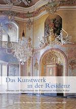 Das Kunstwerk in Der Residenz. Grenzen Und Moglichkeiten Der Prasentation Hofischer Kultur