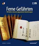 Ferne Gefahrten - 150 Jahre Deutsch-Japanische Beziehungen