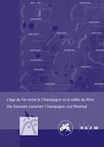 L'Age Du Fer Entre La Champagne Et La Vallee Du Rhin - Die Eisenzeit Zwischen Champagne Und Rheintal
