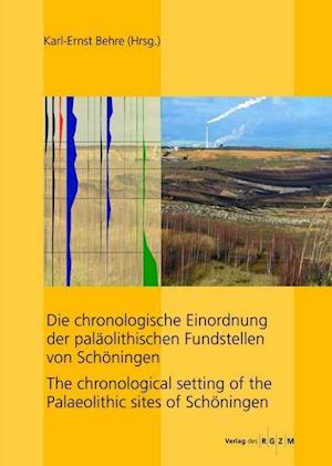 Die Chronologische Einordnung Der Palaolithischen Fundstelle Von Schoningen