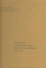 Grabungen Im Romischen Vicus Von Nida-Heddernheim 1961 - 1962