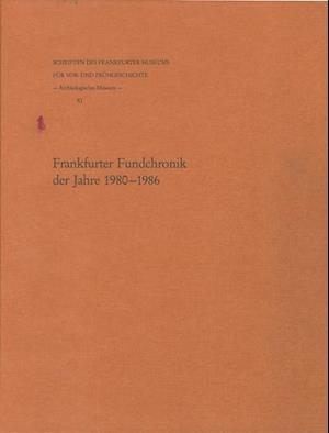 Frankfurter Fundchronik Der Jahre 1980 - 1986