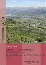 Bazzano - Ein Graberfeld Bei l'Aquila (Abruzzen) Die Bestattungen Des 8. - 5. Jahrhunderts