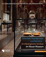 Zwischen Neandertaler Und Berolina - Archaologische Schatze Im Neuen Museum