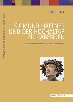 Sigmund Haffner und der Hochaltar zu Rabenden