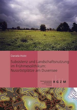 Subsistenz Und Landschaftsnutzung Im Fruhmesolithikum