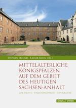 Mittelalterliche Konigspfalzen Auf Dem Gebiet Des Heutigen Sachsen-Anhalt