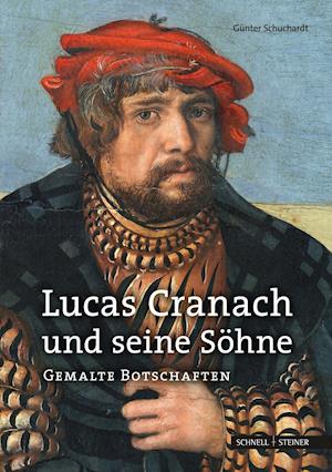 Lucas Cranach Und Seine Sohne