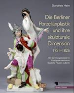 Die Berliner Porzellanplastik Und Ihre Skulpturale Dimension 1751-1825
